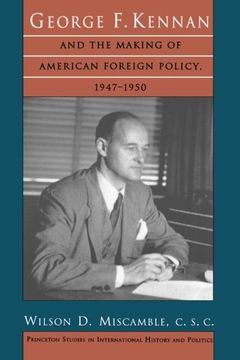 portada George f. Kennan and the Making of American Foreign Policy, 1947-1950 (en Inglés)