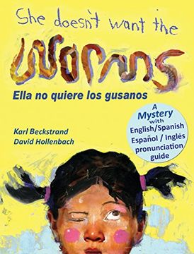 portada She Doesn't Want the Worms - Ella no quiere los gusanos: A Mystery (Mini-mysteries for minors)