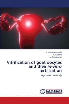 portada Vitrification of goat oocytes and their in-vitro fertilization (en Inglés)