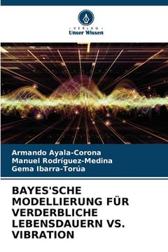 portada Bayes'sche Modellierung Für Verderbliche Lebensdauern vs. Vibration (in German)