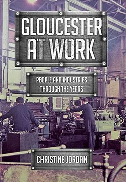 portada Gloucester at Work: People and Industries Through the Years (en Inglés)
