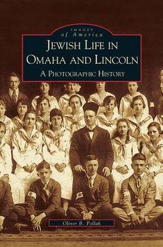 portada Jewish Life in Omaha and Lincoln: A Photographic History (en Inglés)