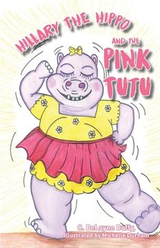 portada Hillary the Hippo and the Pink Tutu (en Inglés)