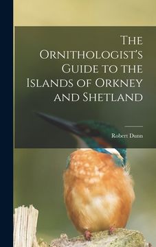 portada The Ornithologist's Guide to the Islands of Orkney and Shetland (in English)