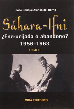 portada Sahara Ifni Encrucijada o Abandono 1956 1963 Tomo i (in Spanish)