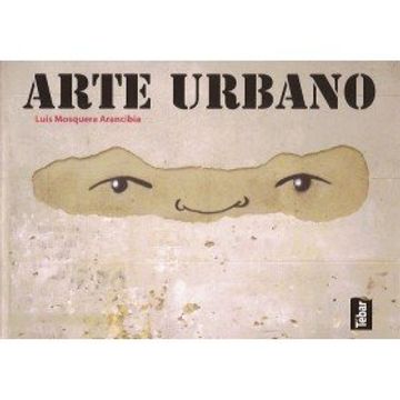portada Arte Urbano [Jan 01, 2011] Mosquera Arancibia, Luis