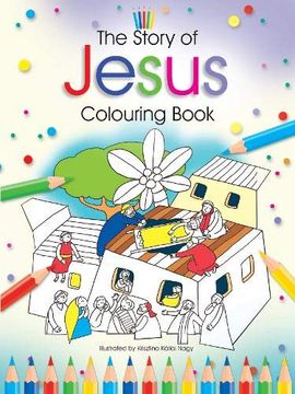 portada The Story of Jesus Colouring Book (Paperback) - Combines Activity Book With Bible Stories, Gift Idea, Perfect for Sunday School Prizes and More (en Inglés)