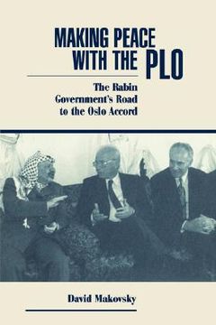 portada making peace with the plo: the rabin government's road to the oslo accord (en Inglés)