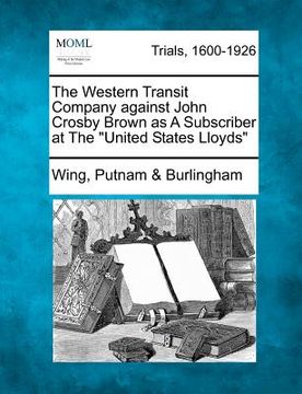 portada the western transit company against john crosby brown as a subscriber at the "united states lloyds"