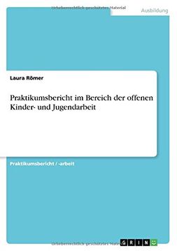 portada Praktikumsbericht Im Bereich Der Offenen Kinder- Und Jugendarbeit (German Edition)