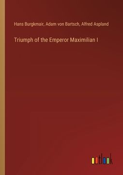 portada Triumph of the Emperor Maximilian I (en Inglés)