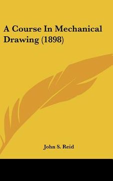 portada a course in mechanical drawing (1898) (in English)