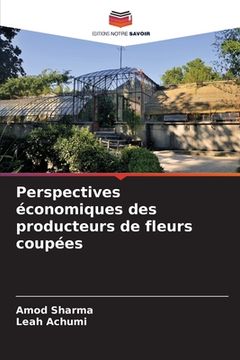 portada Perspectives économiques des producteurs de fleurs coupées (en Francés)