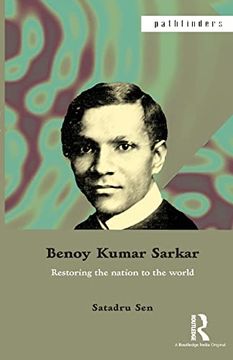 portada Benoy Kumar Sarkar: Restoring the Nation to the World (Pathfinders) (en Inglés)