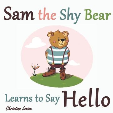 portada Sam the shy Bear Learns to say "Hello": The Learning Adventures of sam the Bear (in English)