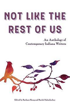 portada Not Like the Rest of Us: An Anthology of Contemporary Indiana Writers (en Inglés)