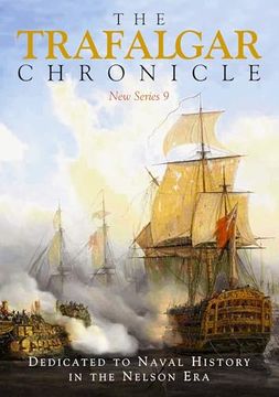 portada The Trafalgar Chronicle: Dedicated to Naval History in the Nelson Era: New Series 9 (en Inglés)