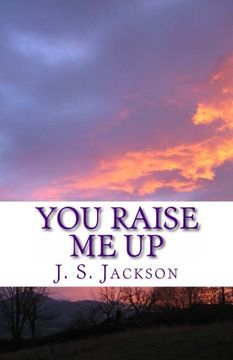 portada You Raise Me Up: A collection of spiritual poems to comfort your soul