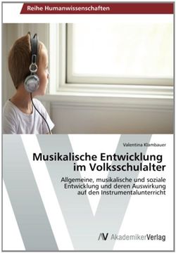portada Musikalische Entwicklung   im Volksschulalter: Allgemeine, musikalische und soziale  Entwicklung und deren Auswirkung  auf den Instrumentalunterricht