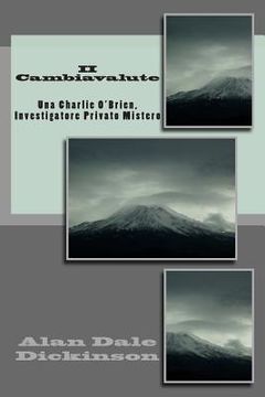 portada II Cambiavalute: Una Charlie O'Brien, Investigatore Privato Misterio (en Italiano)