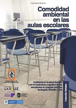 portada Comodidad Ambiental en Aulas Escolares: Incidencia en la Salud Docente y Rendimiento Cognitivo de los Estudiantes en Colegios Públicos de Bogotá, Medellín y Cali (in Spanish)