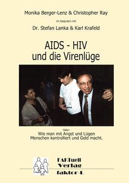 portada HIV - AIDS und die Virenlüge: Oder: Wie man mit Angst und Lügen Menschen kontrolliert und Geld macht. (en Alemán)
