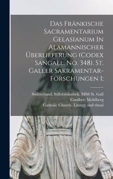portada Das Fränkische Sacramentarium Gelasianum In Alamannischer Überlieferung (codex Sangall. No. 348). St. Galler Sakramentar-forschungen I; (en Latin)