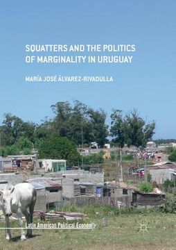 portada Squatters and the Politics of Marginality in Uruguay (en Inglés)