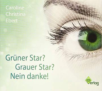 portada Grüner Star? Grauer Star? Nein Danke! Digipak-Version (en Alemán)