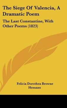 portada the siege of valencia, a dramatic poem: the last constantine, with other poems (1823) (en Inglés)