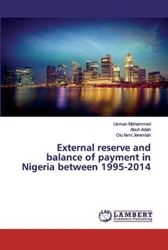 portada External reserve and balance of payment in Nigeria between 1995-2014 (en Inglés)