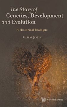 portada The Story of Genetics, Development and Evolution: A Historical Dialogue (Evolution Biology)