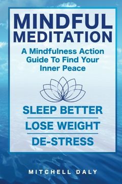 portada Mindful Meditation: Mindfulness Meditation Exercises and Action Guide To Find Your Inner Peace