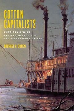 portada Cotton Capitalists: American Jewish Entrepreneurship in the Reconstruction Era (Goldstein-Goren Series in American Jewish History)