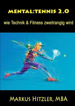 portada Mental: tennis 2.0: wie Technik & Fitness zweitrangig wird (in German)