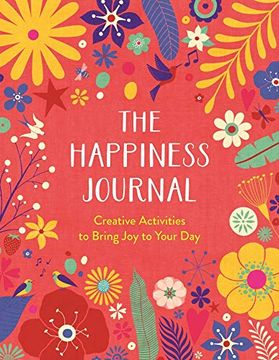 portada The Happiness Journal: A Creative Journal to Bring Joy to Your Day (en Inglés)