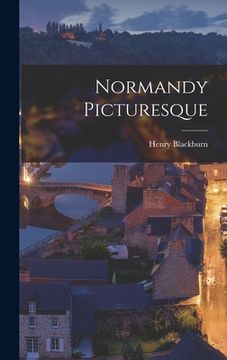 portada Normandy Picturesque (en Inglés)