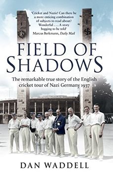 portada Field of Shadows: The English Cricket Tour of Nazi Germany 1937