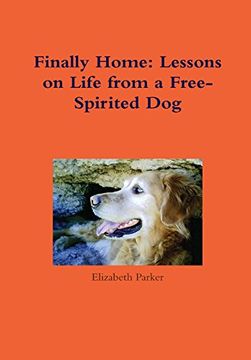 portada Finally Home: Lessons on Life From a Free-Spirited dog (in English)