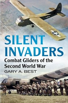 portada Silent Invaders: Combat Gliders of the Second World War (en Inglés)