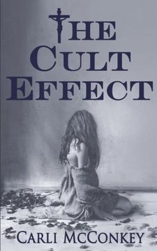 portada The Cult Effect: A True Story of Mind Control in Australia 1996 - 2010