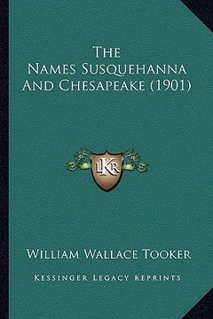 portada the names susquehanna and chesapeake (1901) (en Inglés)