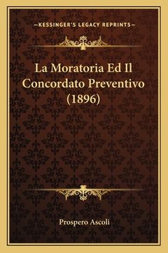 portada La Moratoria Ed Il Concordato Preventivo (1896) (en Italiano)