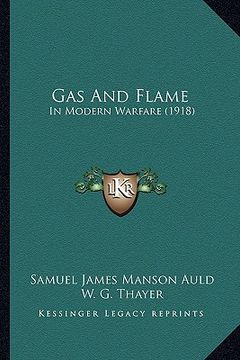 portada gas and flame: in modern warfare (1918) (en Inglés)