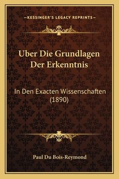 portada Uber Die Grundlagen Der Erkenntnis: In Den Exacten Wissenschaften (1890) (en Alemán)