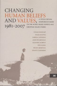 portada Changing Human Beliefs and Values 1987-2007: A Cross-Cultural Sourc Based on the World Values Suerveys and European Values Studies (in English)