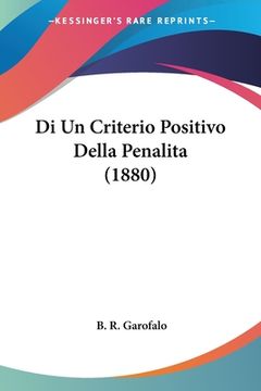 portada Di Un Criterio Positivo Della Penalita (1880) (en Italiano)