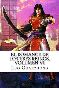 portada El Romance de los Tres Reinos, Volumen vi: Zhou yu Pide un Salvoconducto: Volume 6