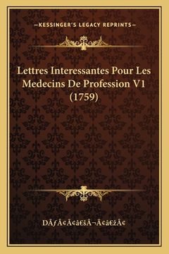 portada Lettres Interessantes Pour Les Medecins De Profession V1 (1759) (in French)