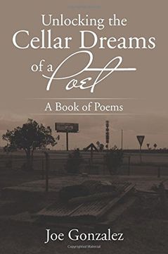 portada Unlocking the Cellar Dreams of a Poet: A Book of Poems